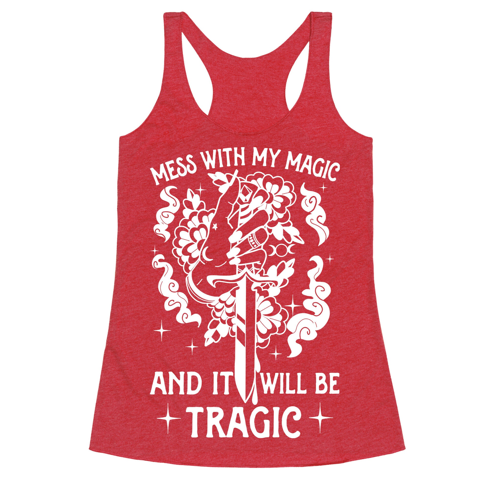 Mess With My Magic And It Will Be Tragic Racerback Tank